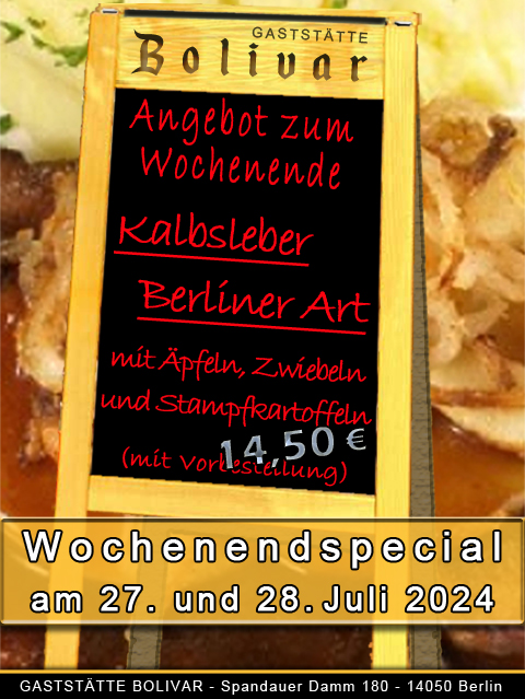 Wochenendspecial am 27 und 28 Juli 2024 - Deutsche Küche in Berlin direkt und frisch auf den Tisch im Bollvar - Kalbsleber nach Berliner Art ala Bolivar