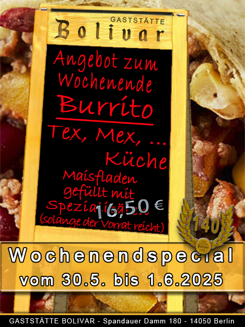 Wochenendspecial vom 30 Mai bis  1 Juni 2025 - Burrito Tex Mex - Wohin in Berlin - In den sonnigen Biergarten vom Bolivar