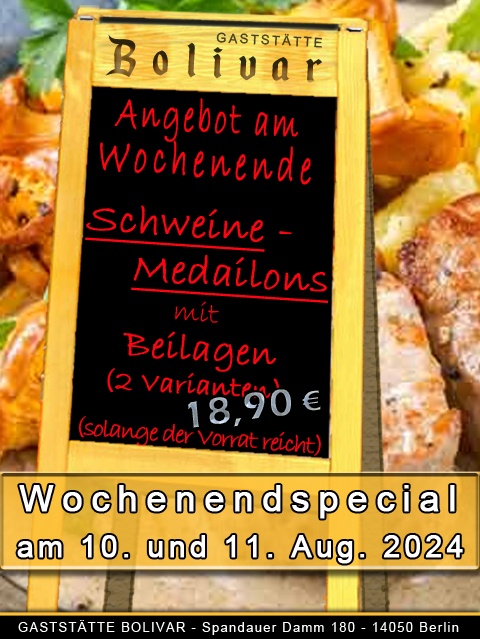 Wochenendspecial am 10 und 11 August 2024 - Schweine-Medaillons mit leckeren Beilagen