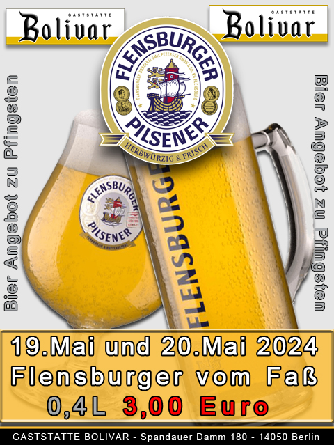Ein super Bier Angebot, Flensburger vom Faß, zum Spargel essen an Pfingsten, am 19. Mai und 20. Mai 2024, wohin in Berlin, das Bolivar ist das richtige Ausflugsziel