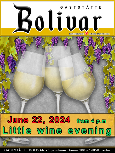 In Bolivar, in Berlin Charlottenburg there is wine evening on June 22nd, 2024 with great offers - promotions, so wherever in Berlin, on the weekend, to Bolivar, this will become a small wine bar on Saturday!