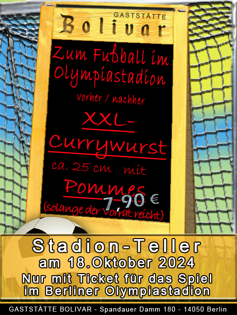 Fußballspiele im Berliner Olympiastadion und danach gemütlich etwas essen und trinken am Stadion - mit Ticket gibt es 10 Prozent auf unsere regulären Getränkepreise und weitere Angebote - Wohin in Berlin ins Bolivar