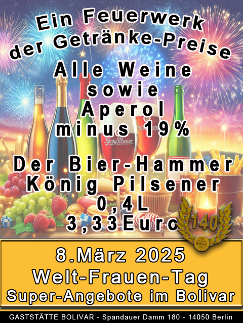 Welt-Frauen-Tag in Berlin mit super Angeboten am 8 März 2025 in der Gaststätte Bolivar - Wein Aporol und Bier - ein Feuerwerk der Getränke-Preise