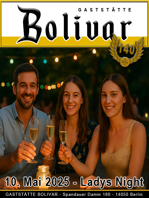 10 Mai 2025 - Ladys Night im Bolivar - Am Samstag vor dem Muttertag feiern wir mit Euch eine besondere Ladys Night in unserer Gaststätte mit kleinen Angeboten