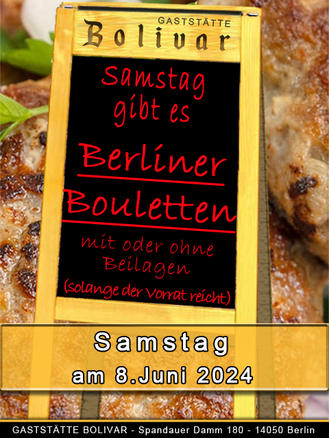 Super Angebot, ein richtiger Knüller am Samtstag, den 8.Juni 2024 gibt Berliner Bouletten in unserer Gaststätte solange der Vorrat reicht